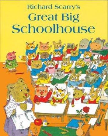 Great Big Schoolhouse by Richard Scarry