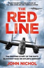The Red Line The Gripping Account Of The RAFs Bloodiest Raid OnHitlers Germany