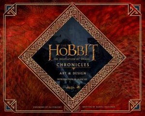 The Hobbit: The Desolation of Smaug - Chronicles: Art & Design by Daniel Falconer & Weta