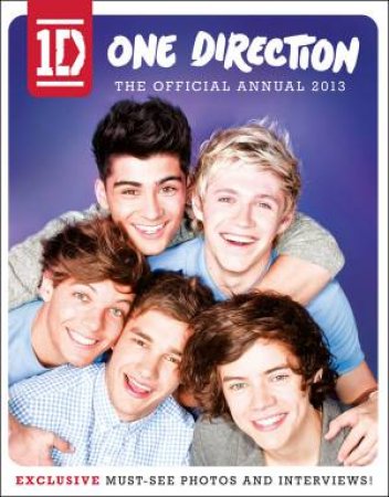 One Direction: The Official Annual 2013 by One Direction 