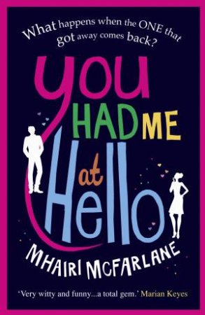 You Had Me At Hello by Mhairi McFarlane