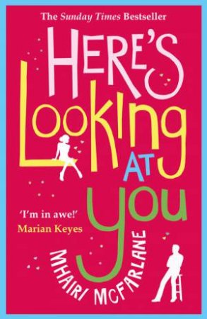 Here's Looking At You by Mhairi McFarlane