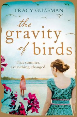 The Gravity of Birds by Tracy Guzeman