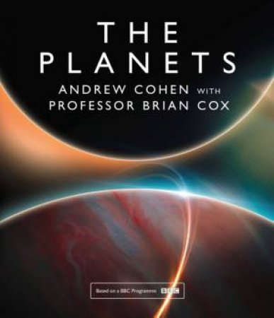 The Planets by Professor Brian Cox & Andrew Cohen