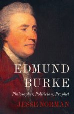 Edmund Burke Philosopher Politician Prophet