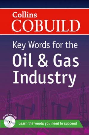 Collins Cobuild Key Words for the Oil and Gas Industry by Various