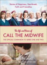 Call the Midwife  The Official TV Companion Celebrating the Nations BestLoved Television Drama TV tiein edition