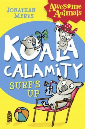Koala Calamity - Surf's Up! by Jonathan Meres