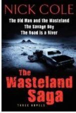 The Wasteland Saga The Old Man and the Wasteland Savage Boy and TheRoad is a River