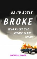 Broke Who Killed the Middle Class Dream