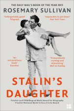 Stalins Daughter The Extraordinary And Tumultuous Life Of Svetlana Alliluyeva