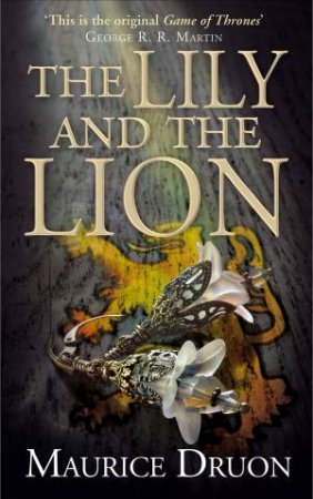 The Lily and the Lion by Maurice Druon