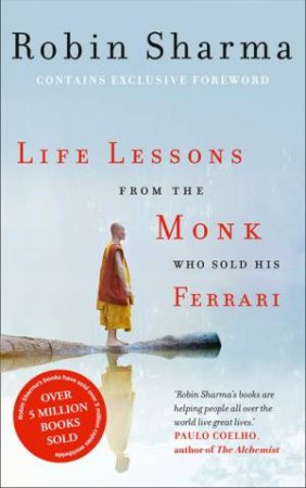 Life Lessons From The Monk Who Sold His Ferrari by Robin S Sharma