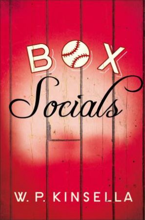 Box Socials by W. P. Kinsella