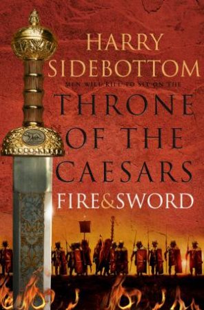Fire and Sword by Harry Sidebottom