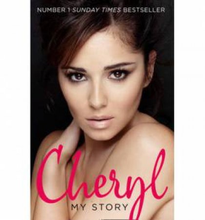Cheryl Cole: My Story by Cheryl Cole