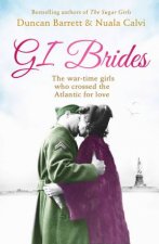 GI Brides The WarTime Girls Who Crossed the Atlantic for Love