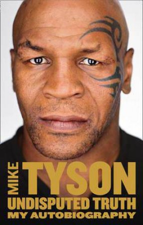 Mike Tyson: My Autobiography by Mike Tyson