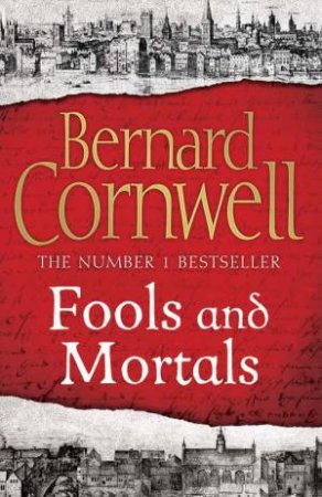 Fools and Mortals by Bernard Cornwell