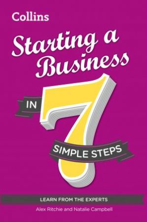 Collins: Starting a Business in 7 Simple Steps by Natalie Campbell & Alex Ritchie