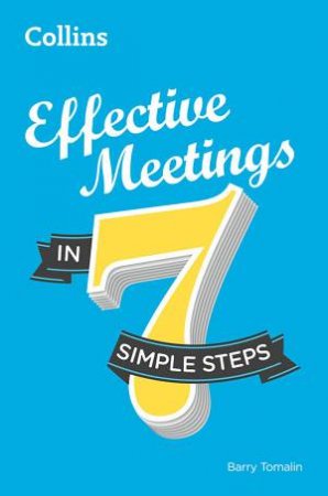 Effective Meetings in 7 Simple Steps by Barry Tomalin