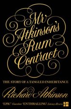 Mr Atkinsons Rum Contract The Story Of A Tangled Inheritance