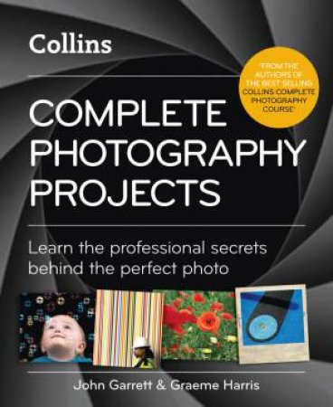 Collins Complete Photography Projects by John Garrett