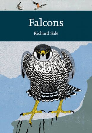 Collins New Naturalist Library: Falcons by Richard Sale