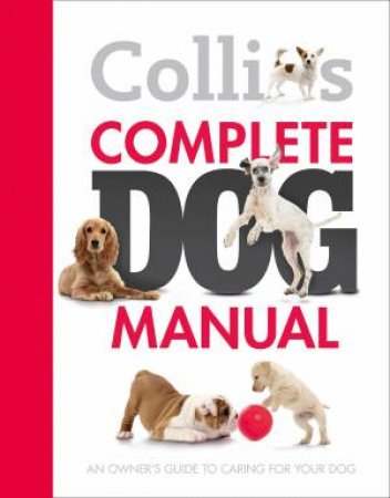 Collins Complete Dog Manual by Various