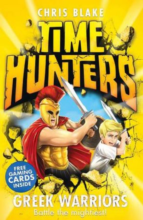 Time Hunters 04 : Greek Warriors by Chris Blake