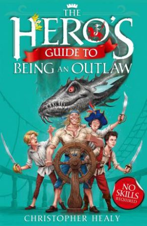 The Hero's Guide to Being an Outlaw by Christopher Healy