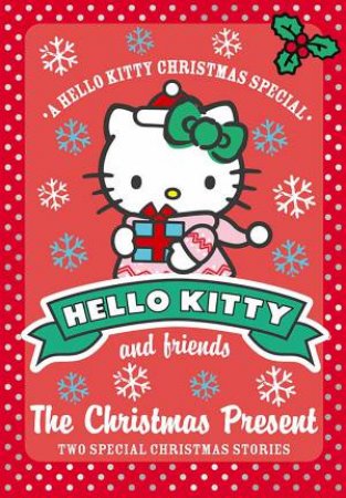 Hello Kitty and Friends 09 : The Christmas Present by Linda Chapman