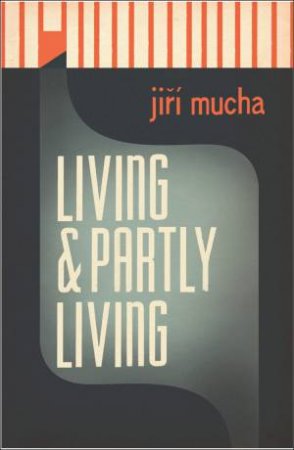 Living And Partly Living by Jiri Mucha