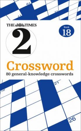 The Times 2 Crossword Book 18 by John Grimshaw
