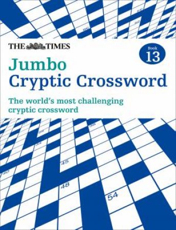 The Times Jumbo Cryptic Crossword Book 13 by Richard Browne