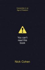 You Cant Read This Book Censorship in an Age of Freedom