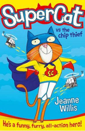 Supercat Vs The Chip Thief by Jeanne Willis