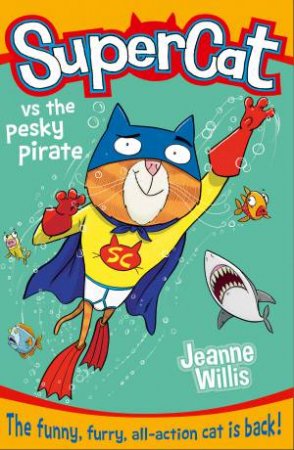 Supercat VS the Pesky Pirate by Jeanne Willis