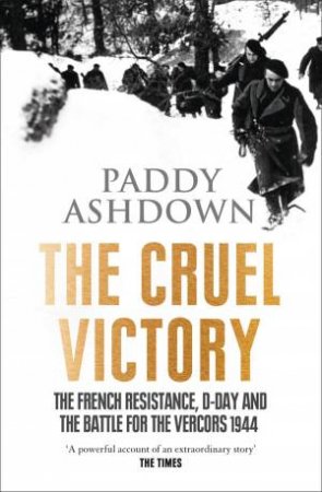 A Cruel Victory by Paddy Ashdown