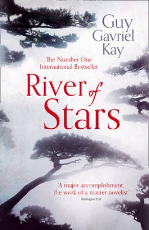 River of Stars by Guy Gavriel Kay