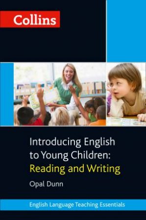 Collins Introducing English to Young Children: Reading and Writing by Opal Dunn