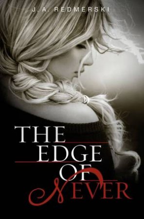 The Edge Of Never by J.A. Redmerski