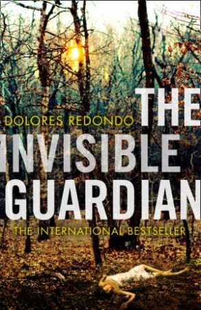 The Invisible Guardian by Dolores Redondo