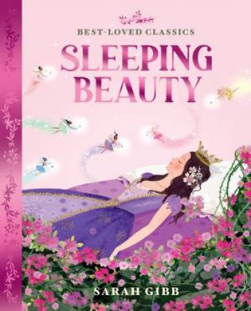 Best-loved Classics: Sleeping Beauty by Sarah Gibb