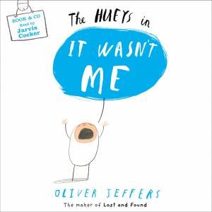 The Hueys -It Wasn't Me by Oliver Jeffers