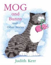 Mog And Bunny And Other Stories