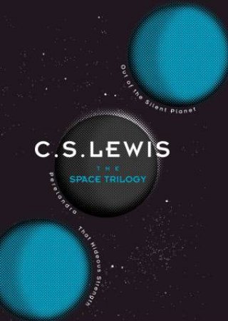 The Space Trilogy (75th Anniversary Edition) by C S Lewis