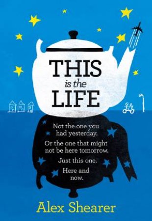 This Is The Life by Alex Shearer