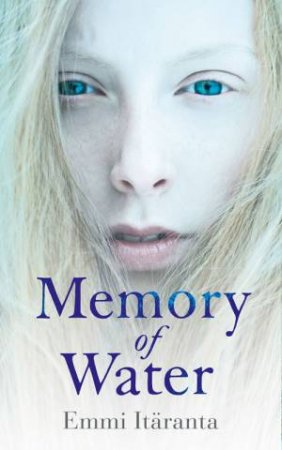 Memory of Water by Emmi Itaranta
