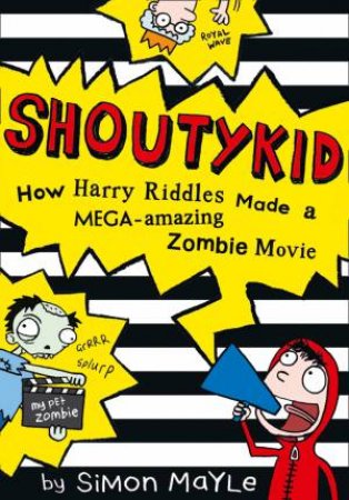 How Harry Riddles made a MEGA-Amazing Zombie Movie by Simon Mayle